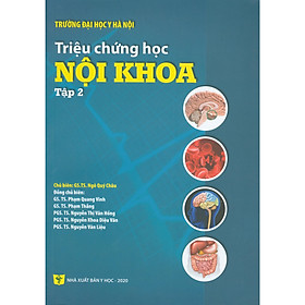 [Download Sách] Triệu Chứng Học Nội Khoa - Tập 2 (Tái bản lần thứ ba có sửa chữa, bổ sung - năm 2020)