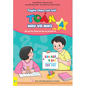 Sách - Tuyển Chọn Các Bài Toán Hay Và Khó Lớp 4 (Biên soạn theo chương trình GDPT mới) - ndbooks