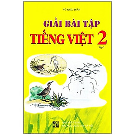 Giải Bài Tập Tiếng Việt Lớp 2 (Tập 2)