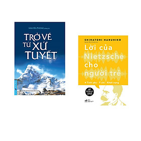Combo 2 cuốn sách: Trở Về Từ Xứ Tuyết + Lời của Nietzsche cho người trẻ