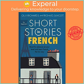 Sách - Short Stories in French for Beginners : Read for pleasure at your level, by Olly Richards (UK edition, paperback)