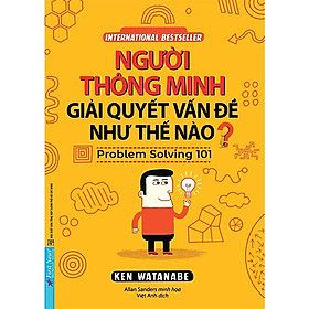 Sách Người Thông Minh Giải Quyết Vấn Đề Như Thế Nào? (Tái Bản 2019)