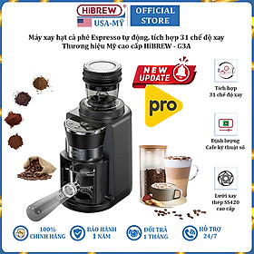 Máy xay hạt cà phê Espresso tự động tích hợp 31 chế độ xay thương hiệu HiBREW G3A - Hàng Chính Hãng