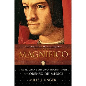 Nơi bán Magnifico: The Brilliant Life and Violent Times of Lorenzo de Medici - Giá Từ -1đ