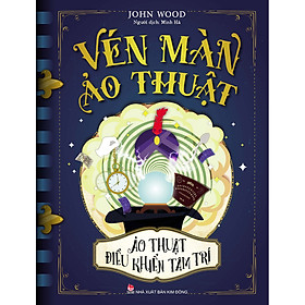 [Download Sách] Vén Màn Ảo Thuật - Ảo Thuật Điều Khiển Tâm Trí