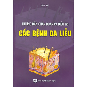 Hình ảnh Hướng Dẫn Chẩn Đoán và Điều Chị Các Bệnh Da Liễu