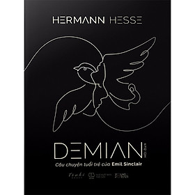 Demian: Câu Chuyện Tuổi Trẻ Của Emil Sinclair