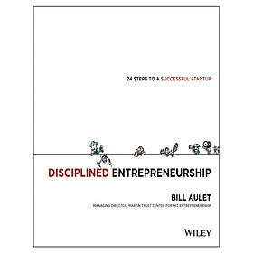 Disciplined Entrepreneurship: 24 Steps To A Successful Startup