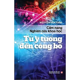 Download sách Cẩm Nang Nghiên Cứu Khoa Học Từ Ý Tưởng Đến Công Bố (Tái Bản)