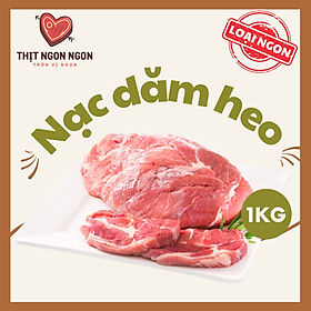 THỊT NẠC DĂM HEO LỢN NGON - LOẠI 1 - 1KG GIAO NHANH HCM - BLADE