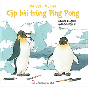 Vẽ Vui - Vui Vẽ: Cặp Bài Trùng Ping Pong