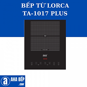 Mua BẾP TỪ ĐƠN LORCA TA-1017 PLUS. Hàng Chính Hãng