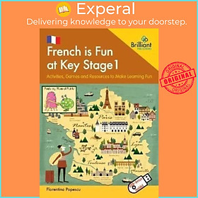 Sách - French is Fun at Key Stage 1  (Book and USB) - Games, Music, Pictur by Florentina Popescu (UK edition, paperback)