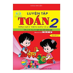 Sách – Luyện tập Toán 2 - Quyển 2 (Bám sát SGK Chân Trời Sáng Tạo)
