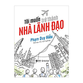 Tôi Muốn Trở Thành Nhà Lãnh Đạo