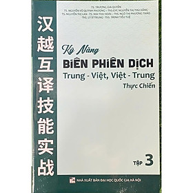 Kỹ năng biên phiên dịch Trung Việt, Việt Trung thực chiến tập 3 (HA-MK)