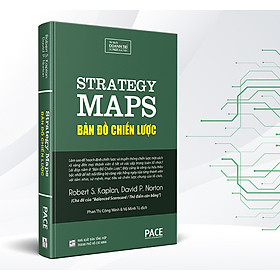 Sách Bản Đồ Chiến Lược (Strategy Maps) - Robert S. Kaplan, David P. Norton - PACE Books
