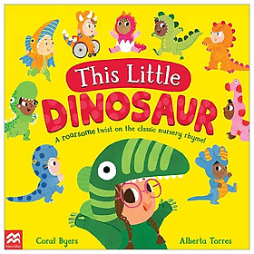 This Little Dinosaur : A Roarsome Twist On The Classic Nursery Rhyme!