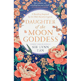 The Celestial Kingdom Duology (1) — DAUGHTER OF THE MOON GODDESS