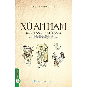 Xứ An Nam (5/7/1885 - 4/4/1886) - Léon Prudhomme - VIETNAMBOOK - 