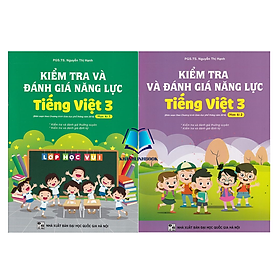 Sách - Combo Kiểm Tra Và Đánh Giá Năng Lực Tiếng Việt 3 Học Kì 1 + 2 (Biên Soạn Theo Chương Trình GDPT 2018)