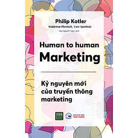 Download sách Human To Human Marketing - Kỷ Nguyên Mới Của Truyền Thông Marketing