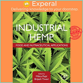Sách - Industrial Hemp - Food and Nutraceutical Applications by Milica, PhD Pojic (UK edition, paperback)