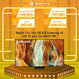  Smart Tivi Samsung Neo QLED 4K 55 Inch QA55QN70F - HÀNG CHÍNH HÃNG - CHỈ GIAO HCM