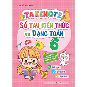 Sách Takenote - Sổ Tay Kiến Thức Và Dạng Toán 6