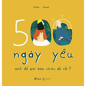 Sách - 500 Ngày Yêu, Anh Đổ Em Bao Nhiêu Độ Rồi ( tặng kèm bookmark thiết kế )
