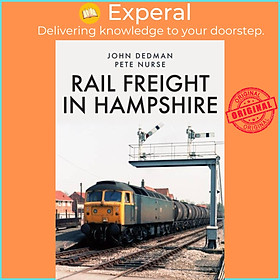 Sách - Rail Freight in Hampshire by Pete Nurse (UK edition, paperback)