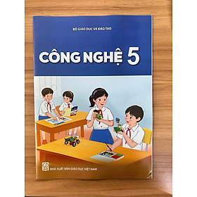 Sách giáo khoa Công Nghệ 5- Kết Nối Tri Thức Với Cuộc Sống (Kèm Nilon bọc Sách, nhãn tên)