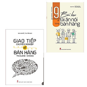 Sách: Combo 2 cuốn: Giao Tiếp Chuyên Nghiệp Để Bán Hàng Thành Công + 9 Bài Học Về Tài Ăn Nói Trong Bán Hàng