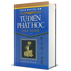 Từ Điển Phật Học Tinh Tuyển - Quyển 2 (Bìa Cứng)