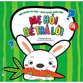 Mẹ Hỏi Bé Trả Lời - Quyển 4