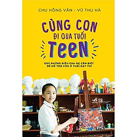 Sách - Cùng Con Đi Qua Tuổi Teen (tặng kèm bookmark thiết kế)
