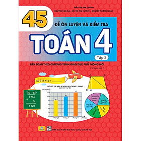 Sách - 45 Đề Ôn Luyện Và Kiểm Tra Toán 4 - Biên soạn theo chương trình GDPT mới - ndbooks