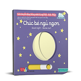 Sách Tương Tác - Sách Chuyển Động Thông Minh Đa Ngữ Việt - Anh - Pháp: Chúc Bé Ngủ Ngon – Good Night - Bonne Nuit