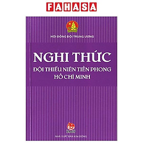 Nghi Thức Đội Thiếu Niên Tiền Phong Hồ Chí Minh (Tái Bản 2023)