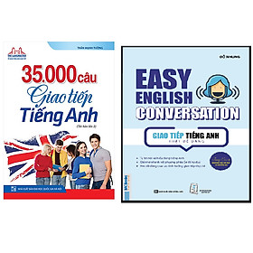 Combo 35000 Câu Giao Tiếp Tiếng Anh (Kèm File Tải Về)(Tái Bản 02)+Giao Tiếp Tiếng Anh Thật Dễ Dàng - Easy English Conversation (Tái Bản 2020)