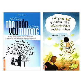 Combo Vô Cùng Tàn Nhẫn, Vô Cùng Yêu Thương + Nói Sao Để Khích Lệ Và Giúp Con Trưởng Thành (2 Quyển)