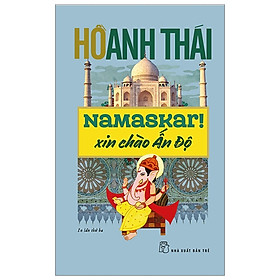 Ảnh bìa Namaskar! Xin Chào Ấn Độ (Tái Bản 2020)