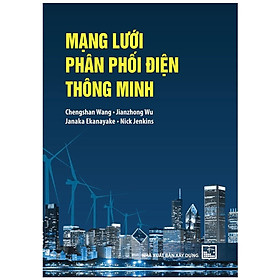 Mạng Lưới Phân Phối Điện Thông Minh - NXB Xây Dựng - Phan Minh Thông