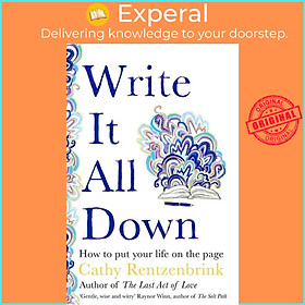 Hình ảnh Sách - Write It All Down - How to Put Your Life on the Page by Cathy Rentzenbrink (UK edition, paperback)