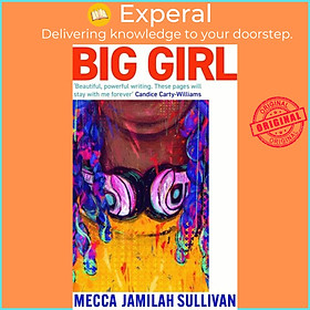 Sách - Big Girl - A BBC Radio Two Book Club Pick. 'Absolutely incredib by Mecca Jamilah Sullivan (UK edition, paperback)