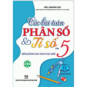 Sách - Các Bài Toán Phân Và Số Tỉ Số 5 (Dùng chung cho các bộ sgk hiện hành) (HA)