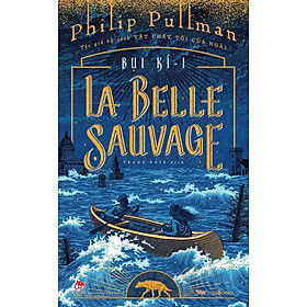 La Belle Sauvage (Bụi Ký - I)