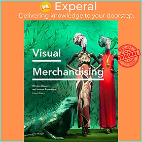 Sách - Visual Merchandising Fourth Edition - Window Displays, In-store Experience by Tony Morgan (UK edition, Paperback)