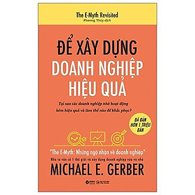 Hình ảnh Sách - Để Xây Dựng Doanh Nghiệp Hiệu Quả 139K (Bìa cam)