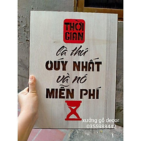 Tranh Gỗ Treo Tường Trang Trí Giá Rẻ - Thời Gian Là Thứ Qúy Giá Nhất Và Nó Miễn Phí